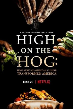 High on the Hog: Ẩm thực Mỹ gốc Phi đã thay đổi Hoa Kỳ như thế nào